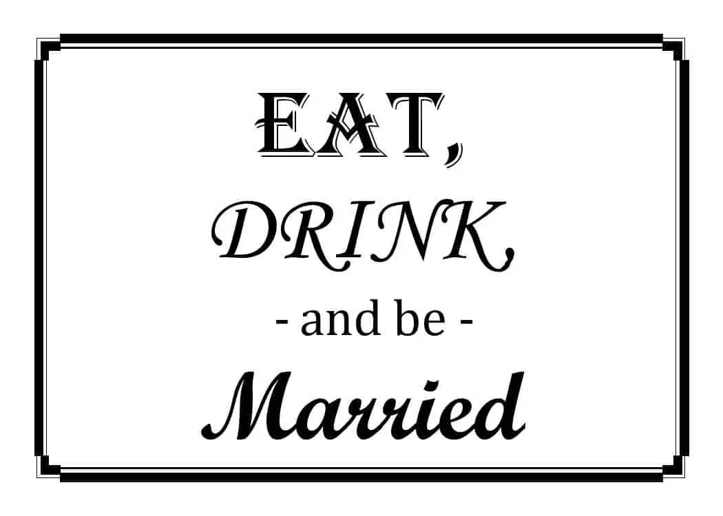 Free Printable - Eat, Drink, & Be Married