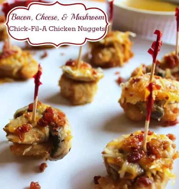 Bacon, Cheese, & Mushroom Chick Fil A Nuggets Recipe