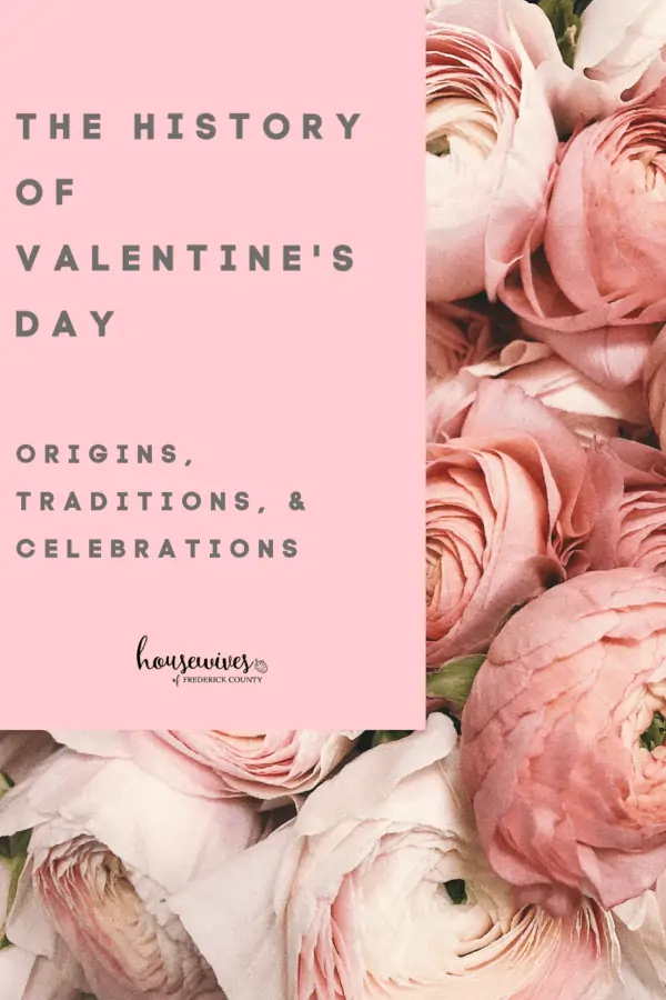 The History of Valentine's Day: Origins, Traditions, & Celebrations