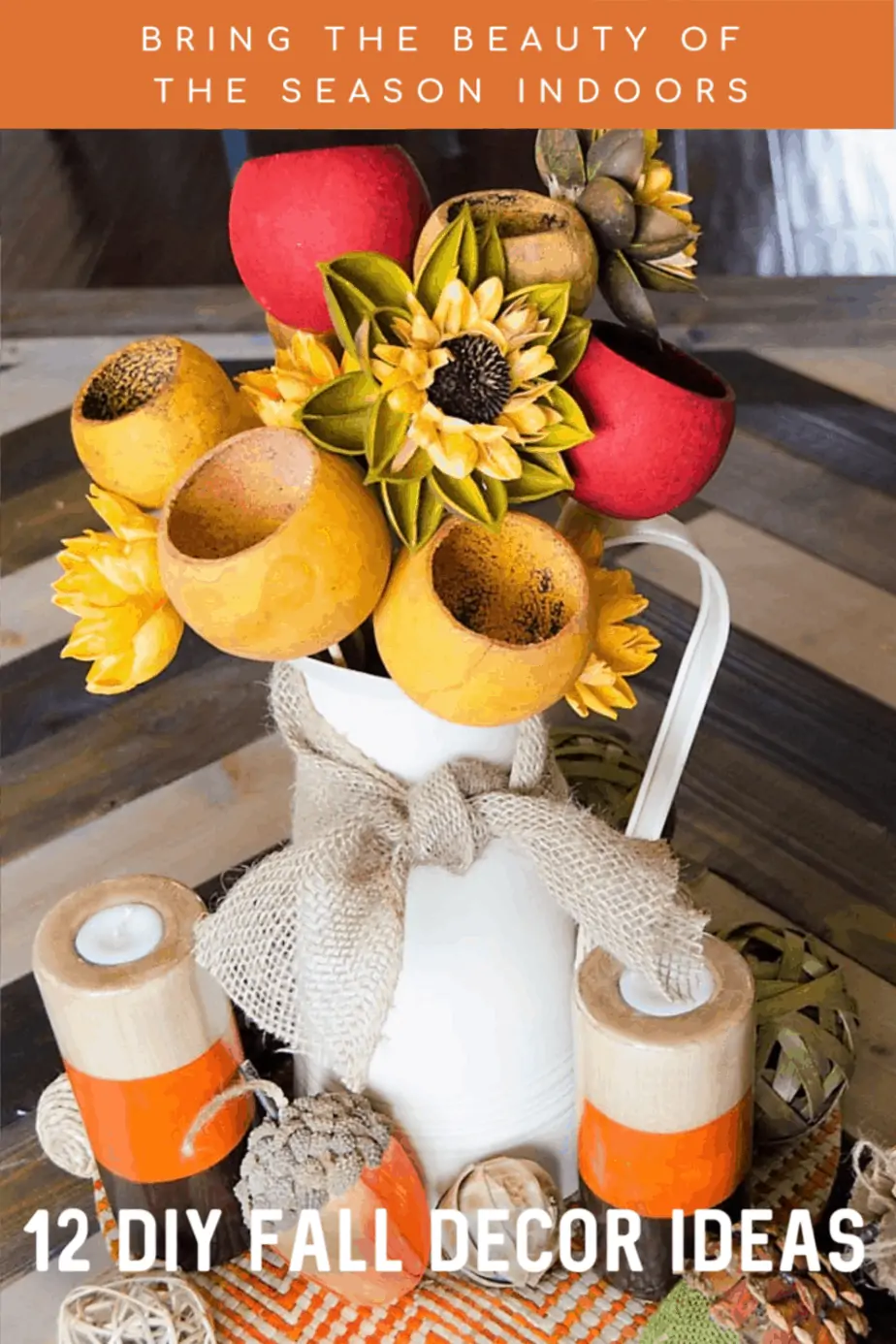 12 DIY Fall Decor Ideas To Bring The Beauty of the Season Indoors