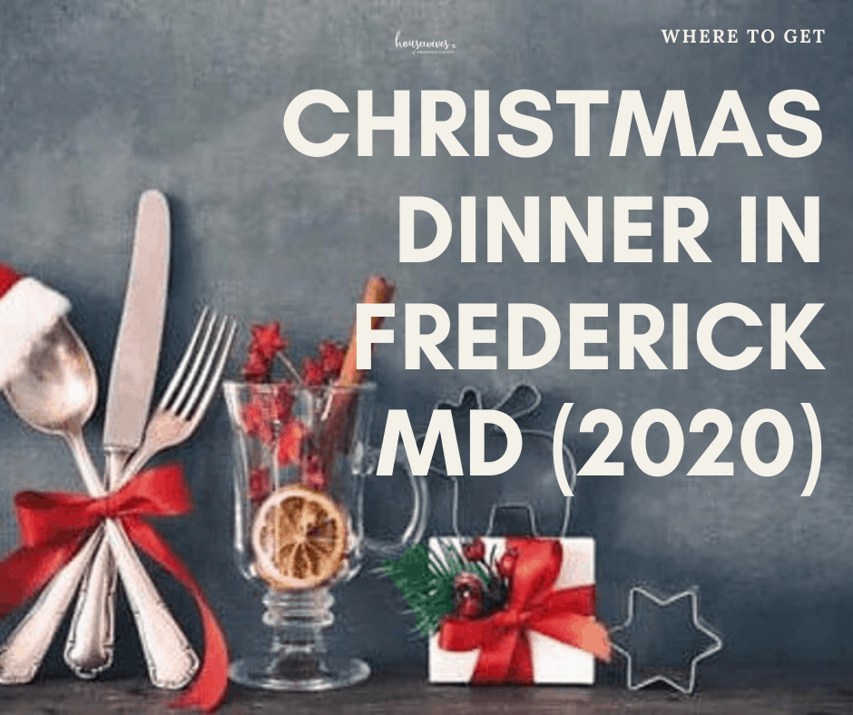Where to Get Christmas Dinner in Frederick Md (2020)