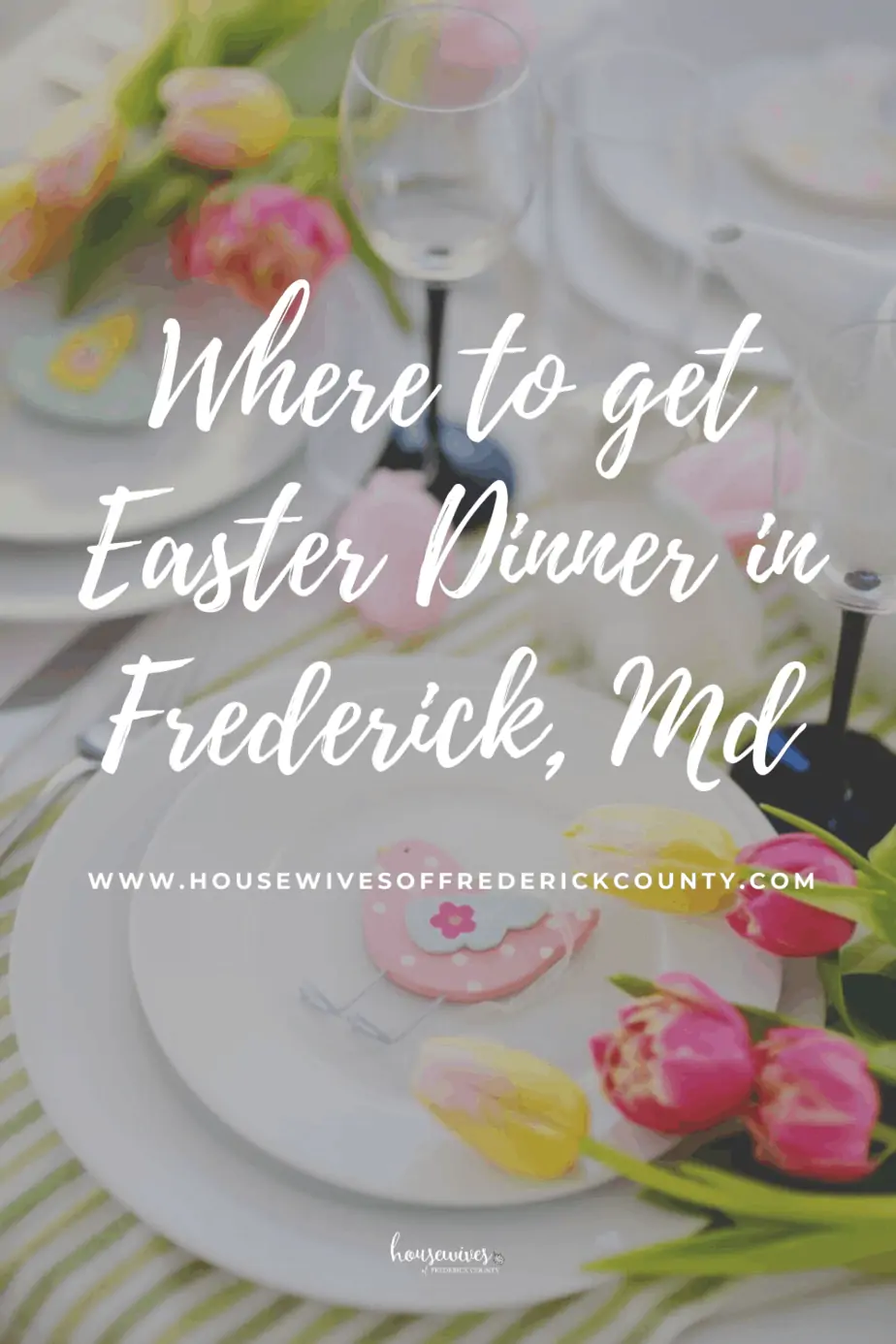 Where To Get Easter Dinner in Frederick Md (2021)